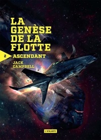 Jack Campbell - La génèse de la flotte Tome 2 : Ascendant.