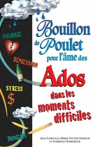 Bouillon de poulet pour l'âme des ados dans les moments difficiles