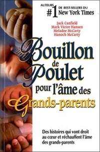 Jack Canfield et Mark Victor Hansen - Bouillon de Poulet pour l'âme des Grands-parents.