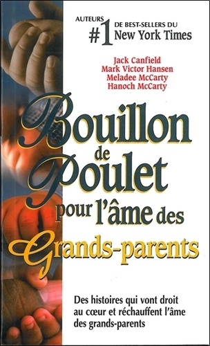 Jack Canfield et Mark Victor Hansen - Bouillon de poulet pour l'âme des Grands-parents.