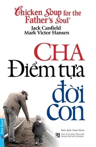  Jack Canfield et  Mark Victor Hansen - Cha - Điểm Tựa Đời Con.
