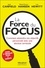 La force du focus. Comment atteindre vos objectifs personnels avec une absolue certitude