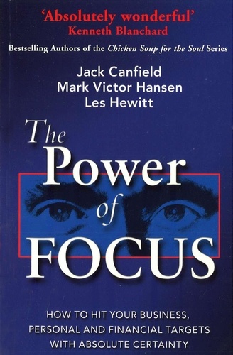 Jack Canfield et Mark Victor Hansen - The Power Of Focus.