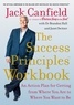 Jack Canfield et Dr Brandon Hall - The Success Principles Workbook - An Action Plan for Getting from Where You Are to Where You Want to Be.