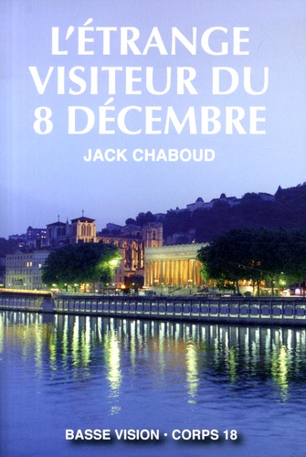 Jack Chaboud - L'étrange visiteur du 8 décembre.