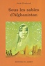 Jack Chaboud - Sous les sables d'Afghanistan.