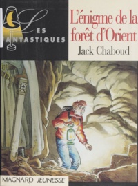 Jack Chabout - L'énigme de la forêt d'Orient.