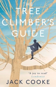 Jack Cooke - The Tree Climber’s Guide.