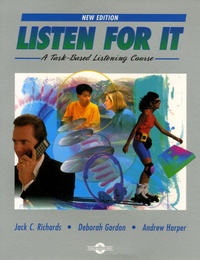 Jack Croft Richards et Deborah Gordon - Listen for It : A Task-based Listening Course.