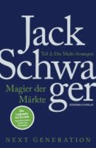 Jack D. Schwager - Magier der Märkte: Next Generation 02 - Die Multi-Strategen.