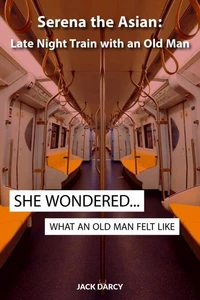 Serena the Asian: Late Night Train with an Old Man