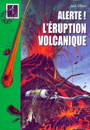 Jack Dillon - Alerte ! L'éruption volcanique.