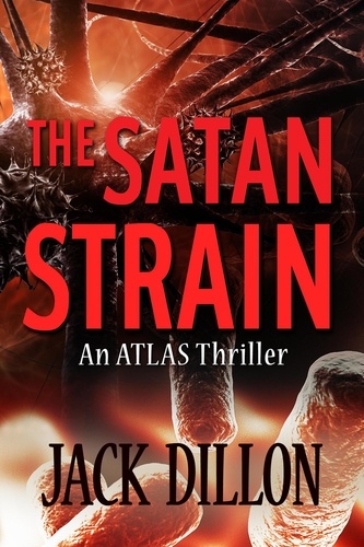  Jack Dillon - The Satan Strain - ATLAS Force, #1.