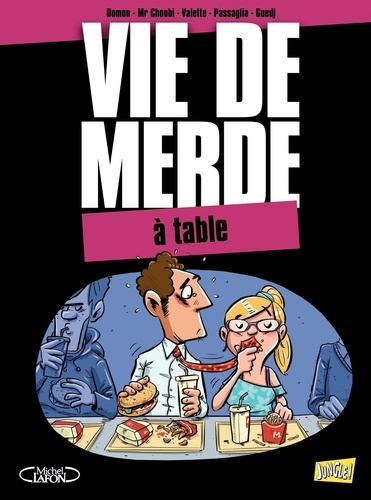 Vie de merde Tome 14 A table