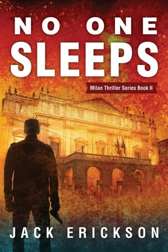  Jack Erickson - No One Sleeps - Milan DIGOS Thriller Series, #2.