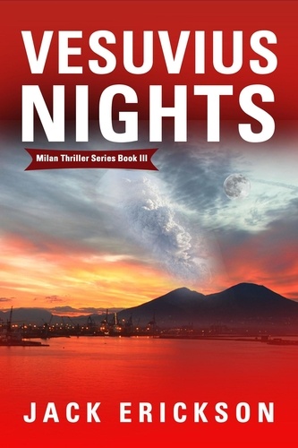  Jack Erickson - Vesuvius Nights - Milan Thriller Series, #3.