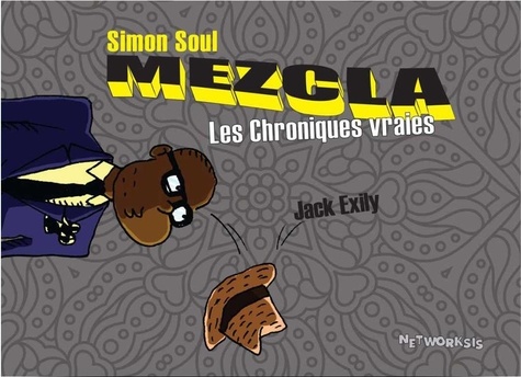 Jack Exily - Simon Soul : Mezcla, les chroniques vraies.