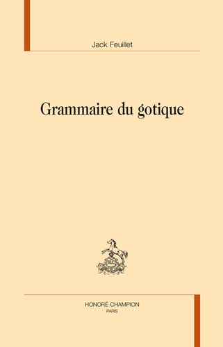 Jack Feuillet - Grammaire du gotique.