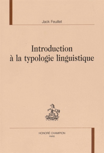 Jack Feuillet - Introduction à la typologie linguistique.