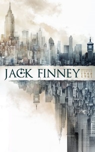 Jack Finney - Jack Finney, Nouvelles d'antan, 1948 -1965.