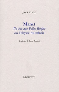 Jack Flam - Manet - Un bar aux Folies Bergère ou l'abysse du miroir.