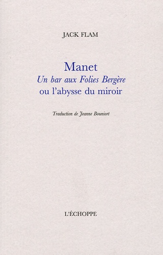 Jack Flam - Manet - Un bar aux Folies Bergère ou l'abysse du miroir.