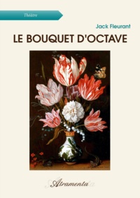 Jack Fleurant - Le Bouquet d'Octave.