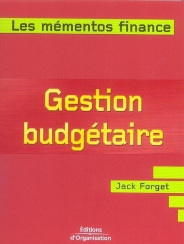 Jack Forget - Gestion budgétaire - Prévoir et contrôler les activités de l'entreprise.