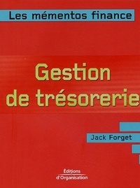 Jack Forget - Gestion de trésorerie - Optimiser la gestion financière de l'entreprise à court terme.