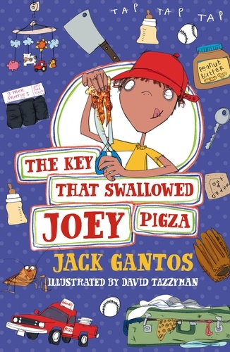 Jack Gantos et David Tazzyman - The Key That Swallowed Joey Pigza.