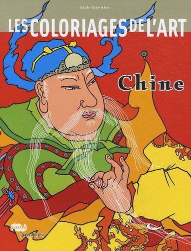 Jack Garnier - Les coloriages de l'art - Chine.