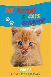 Jack Golden - The Kittens &amp; Cats Behavior Part 2: Easily explain your little friends' true needs to kids in a fun way - Kids Love Pets, #2.