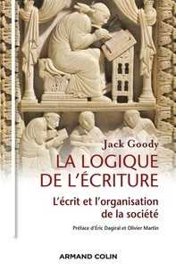 Jack Goody - La logique de l'écriture - L'écrit et l'organisation de la société.