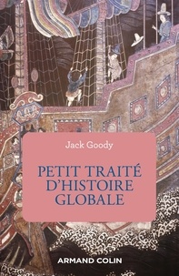 Jack Goody - Petit traité d'histoire globale.