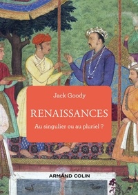 Jack Goody - Renaissances - Au singulier ou au pluriel ?.