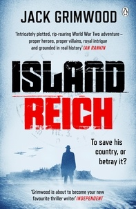Jack Grimwood - Island Reich - The atmospheric WWII thriller perfect for fans of Simon Scarrow and Robert Harris.