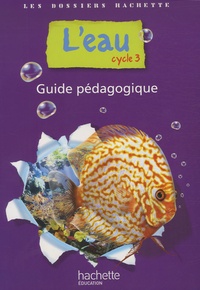 Jack Guichard - L'eau cycle 3 - Guide pédagogique.