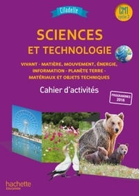 Jack Guichard - Sciences et technologie CM1 Citadelle - Cahier d'activités.