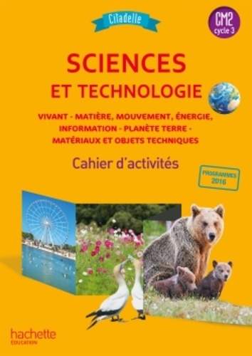 Jack Guichard - Sciences et technologie CM2 Citadelle - Cahier d'activités.