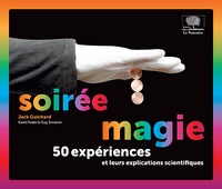 Jack Guichard - Soirée magie - 50 expériences et leurs explications scientifiques.