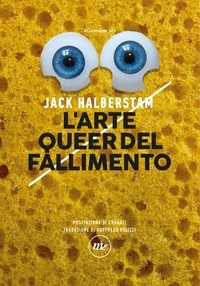 Jack Halberstam et Goffredo Polizzi - L'arte queer del fallimento.