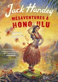 Jack Handey - Mésaventures à Honolulu - Roman tropical.