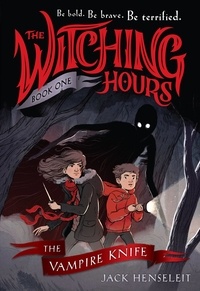 Jack Henseleit - The Witching Hours: The Vampire Knife.