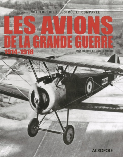 Jack Herris et Bob Pearson - Les avions de la Grande Guerre - 1914-1918.