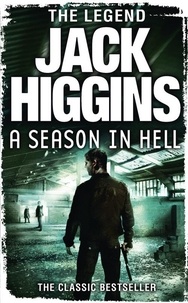 Jack Higgins - A Season in Hell.