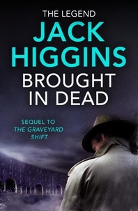 Jack Higgins - Brought in Dead.