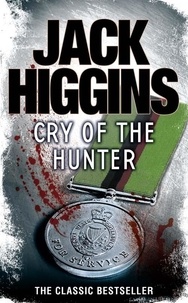 Jack Higgins - Cry of the Hunter.