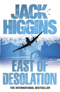 Jack Higgins - East of Desolation.