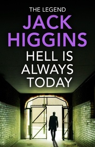Jack Higgins - Hell is Always Today.