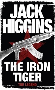 Jack Higgins - The Iron Tiger.